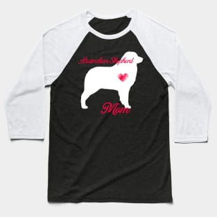 Australian shepherd mom   cute mother's day t shirt for dog lovers Baseball T-Shirt